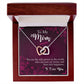 Interlocking Hearts Necklace - To Mom You Are The Only Person